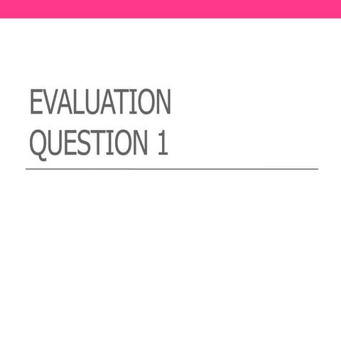 Evaluation question 1