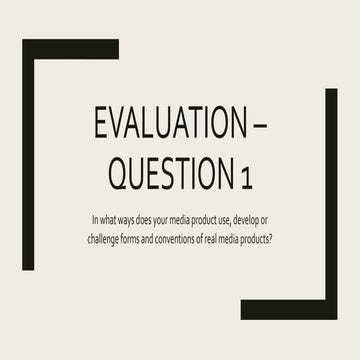Evaluation – Question 1