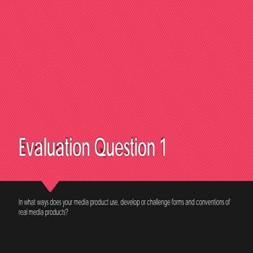 Evaluation Question 1