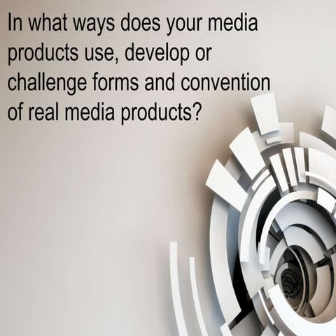 Evaluation question 1   in what way does your media product...