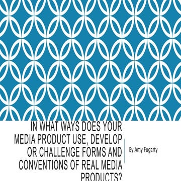 Evaluation Question 1 - In what ways does your media product use, develop or ...