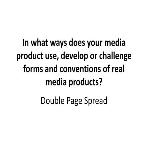 Evaluation Question 1 - Double Page Spread