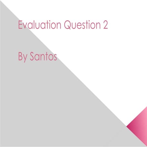 Evaluation question 2