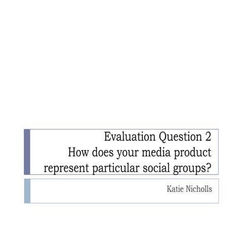 Evaluation Question 2