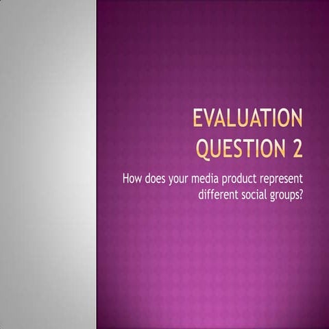 Evaluation question 2