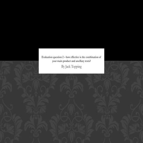 Evaluation Question 2 - How effective is the combination of your main product...