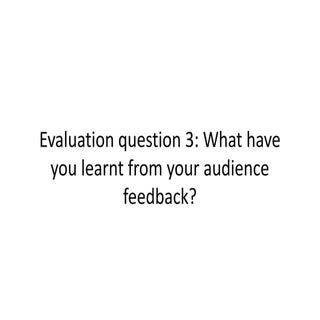 Evaluation question 3