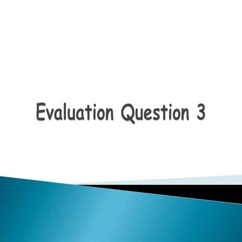 Evaluation question 3
