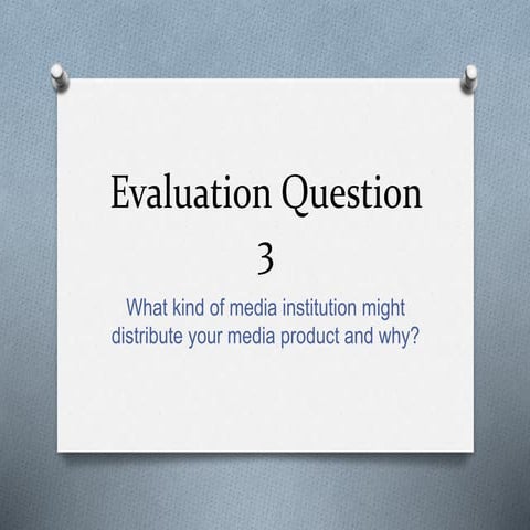 Evaluation question 3