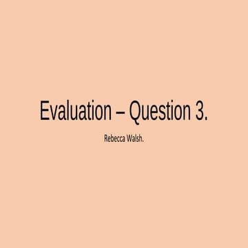 Evaluation – question 3