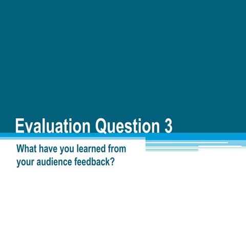 Evaluation Question 3