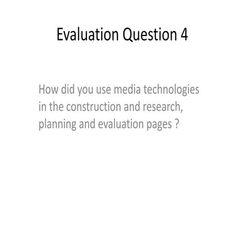 Evaluation Question 4