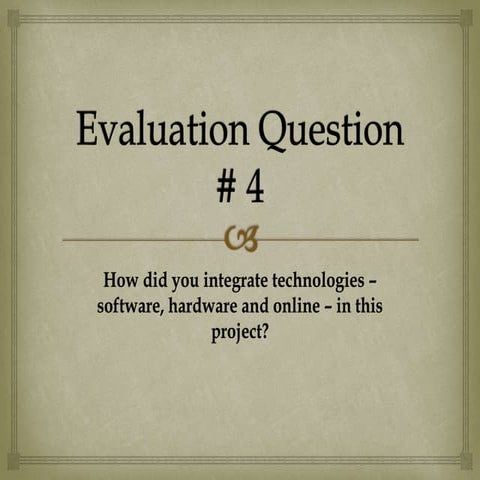 Evaluation question 4