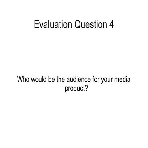Evaluation question 4