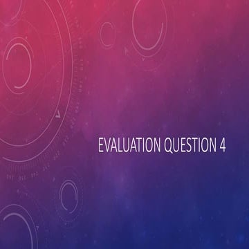 Evaluation Question 4