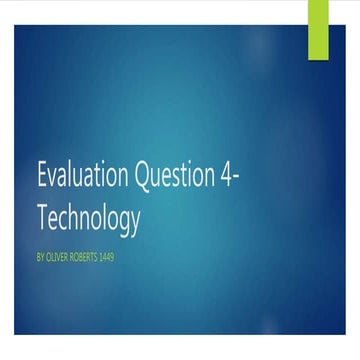 Evaluation Question 4 Technology