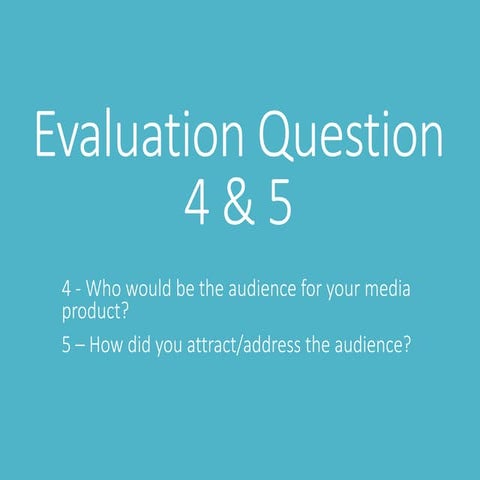 Evaluation question 4 & 5