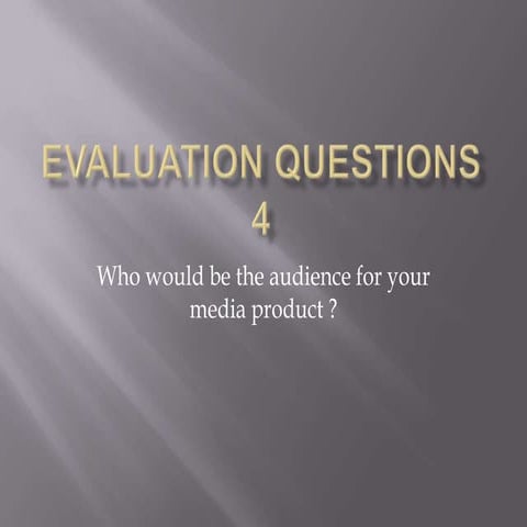 Evaluation question 4 powerpoint done