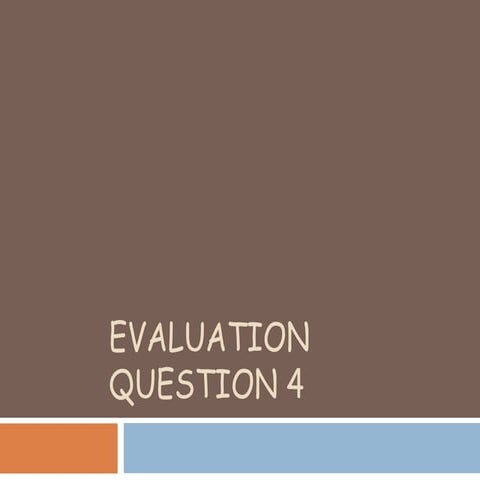 Evaluation question 4