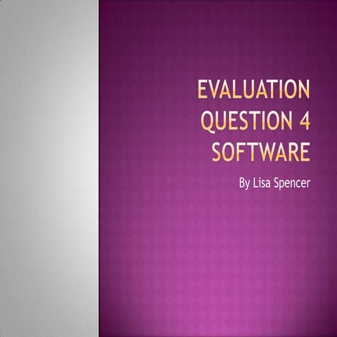 Evaluation question 4 software