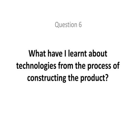 Evaluation Question 6