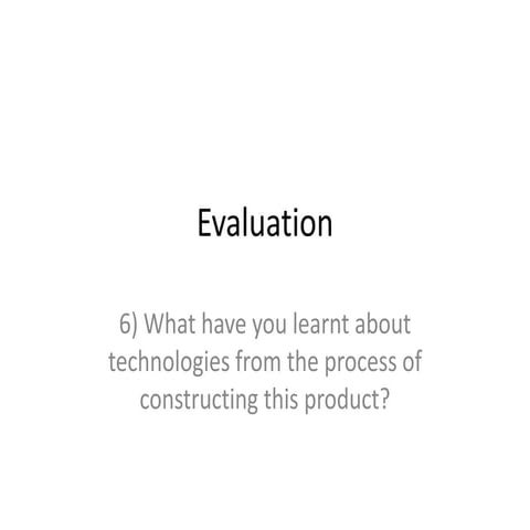 Evaluation question 6