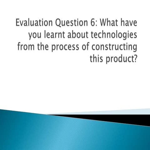 Evaluation question 6