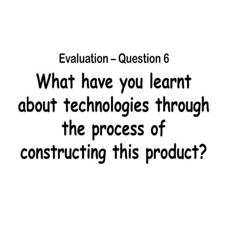 Evaluation question 6