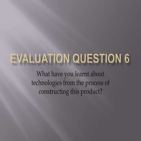 Evaluation question 6