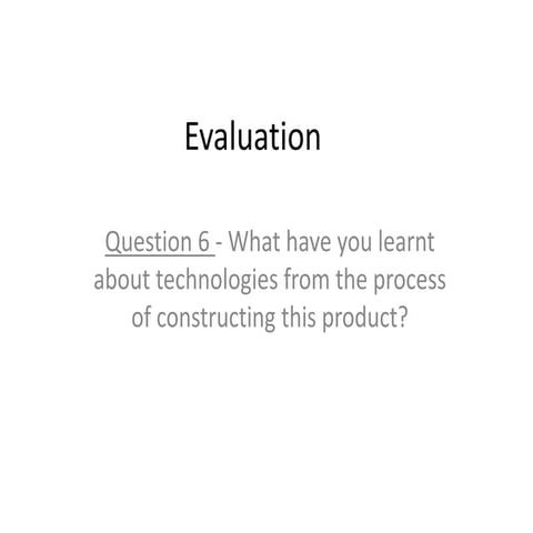 Evaluation | Question 6 