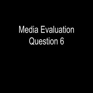 Evaluation question 6
