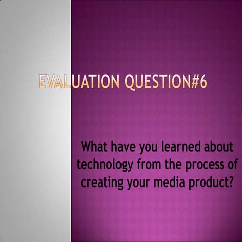 Evaluation Question#6