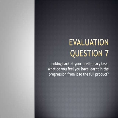 Evaluation question 7