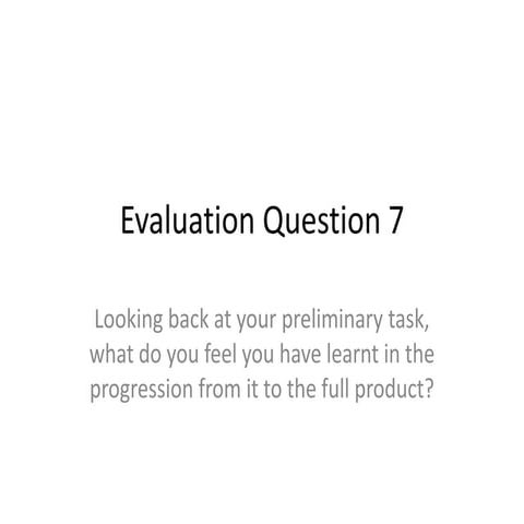 Evaluation question 7