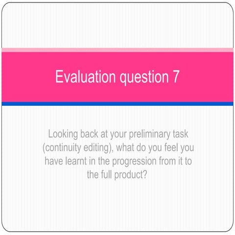 Evaluation question 7