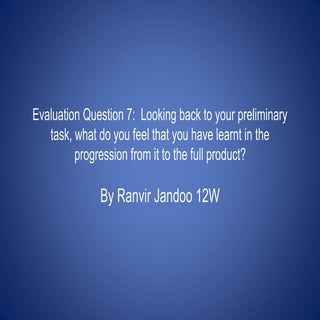 Evaluation Question 7