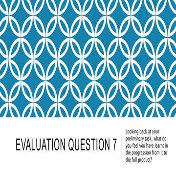 Evaluation question 7