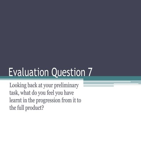 Evaluation question 7