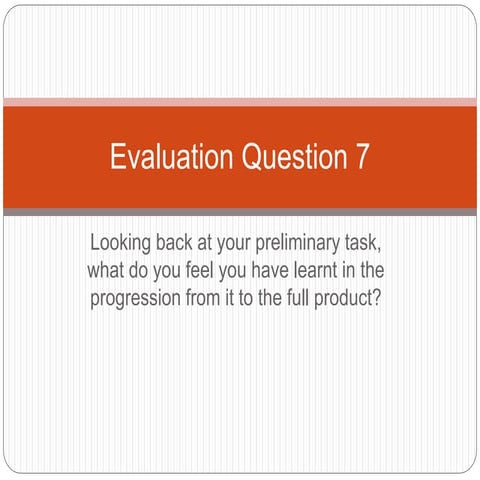 Evaluation question 7