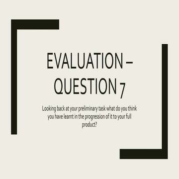Evaluation – Question 7