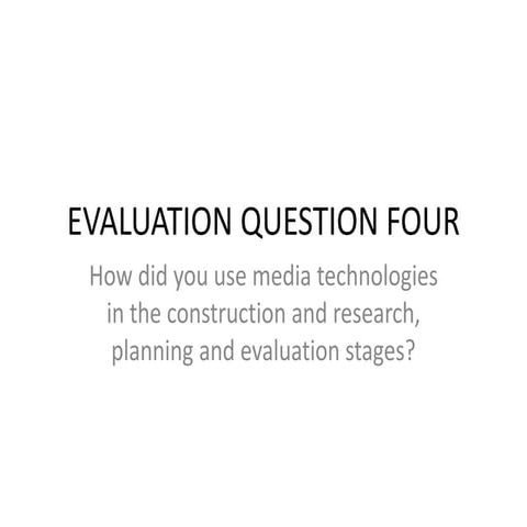 Evaluation question four 