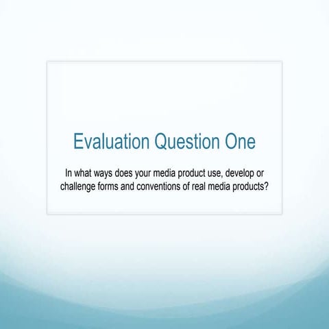 Evaluation question one