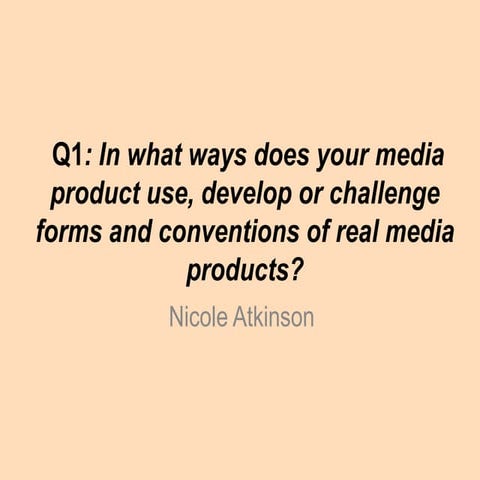 Evaluation - Question One, Nicole Atkinson