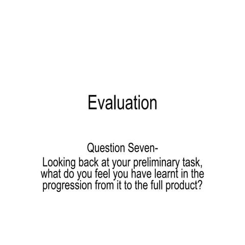 Evaluation question seven