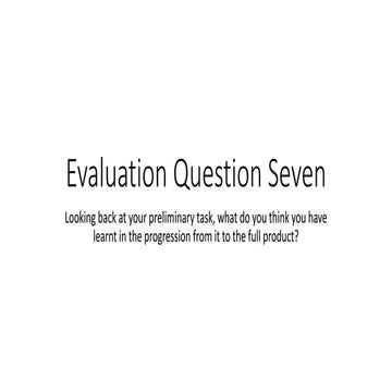 Evaluation question seven