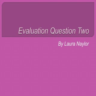 Evaluation question two