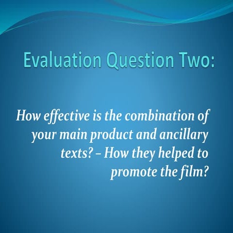 Evaluation Question Two