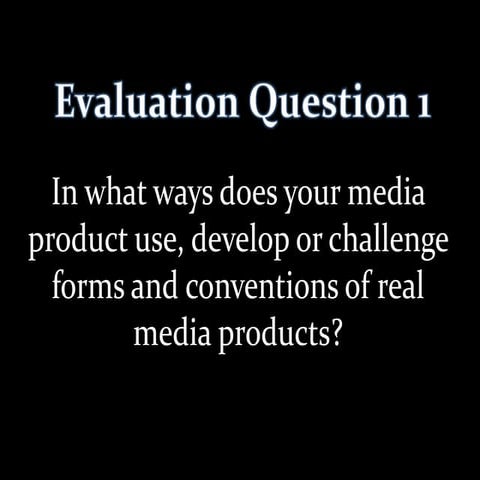 Evaluation Question 1