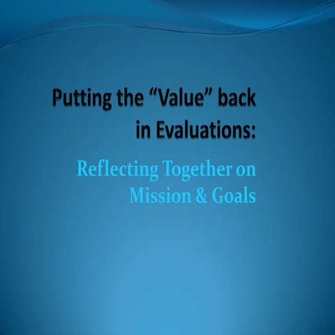 Putting Value Back in Evaluations - Mary Bushing