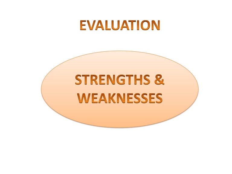 Evaluation strengths and weaknesses